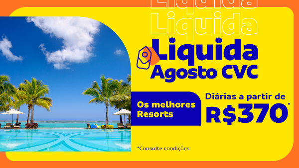 Liquida Agosto CVC - Os melhores Resorts