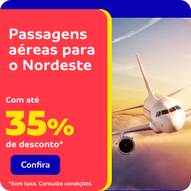 Passagens aéreas para o Nordeste com até 35% de desconto*