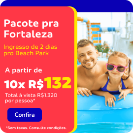 Pacotes para Fortaleza a partir de 10x R$132*