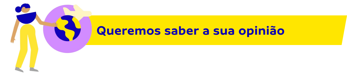 Queremos saber sua opinião.