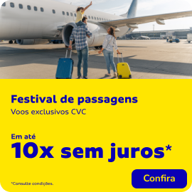Festival de passagens em até 10x SEM JUROS*