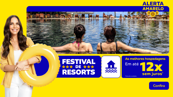 Festival de Resorts As melhores hospedagens em até 12x sem juros*