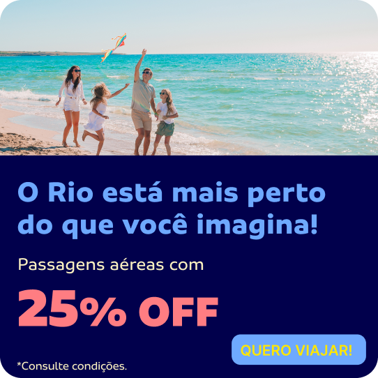 O Rio está mais perto do que você imagina! Passagens aéreas com 25% OFF