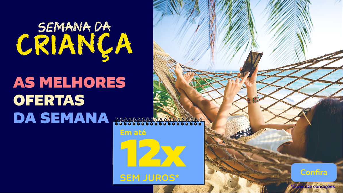 Semana da Criança. As melhores ofertas da semana em até 12x sem juros!